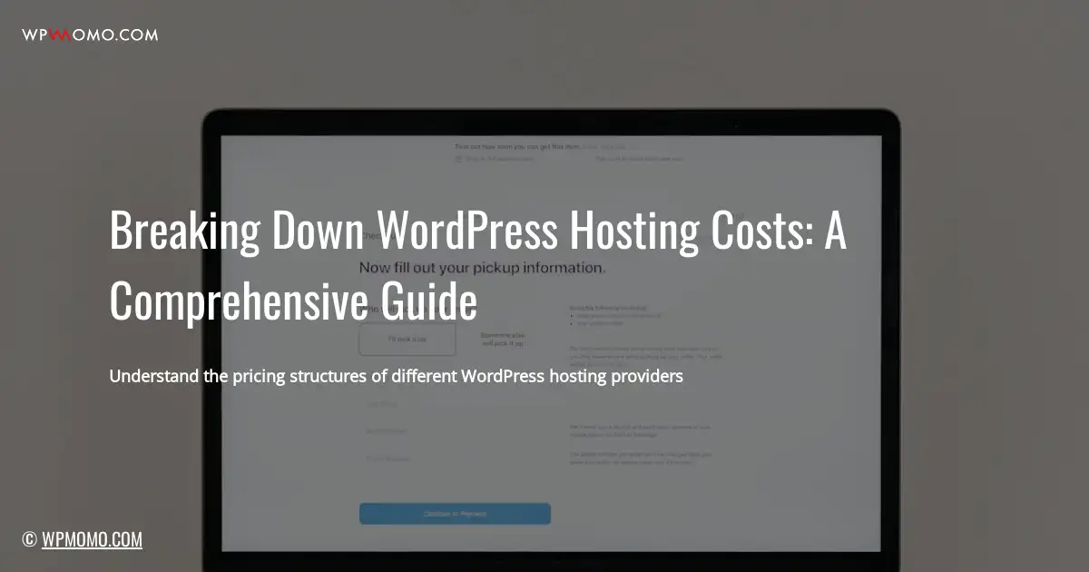 Breaking Down WordPress Hosting Costs: A Comprehensive Guide