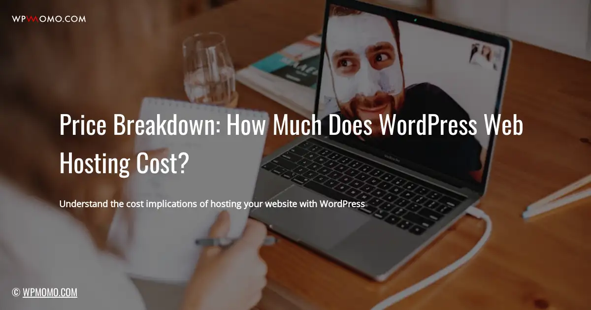 Price Breakdown: How Much Does WordPress Web Hosting Cost?