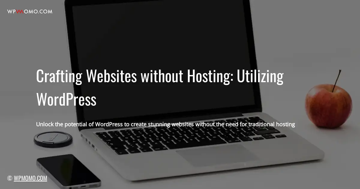 Crafting Websites without Hosting: Utilizing WordPress