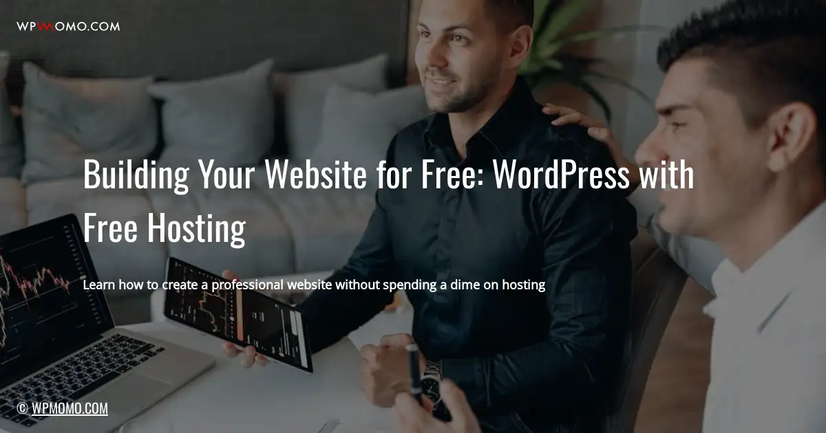 Building Your Website for Free: WordPress with Free Hosting