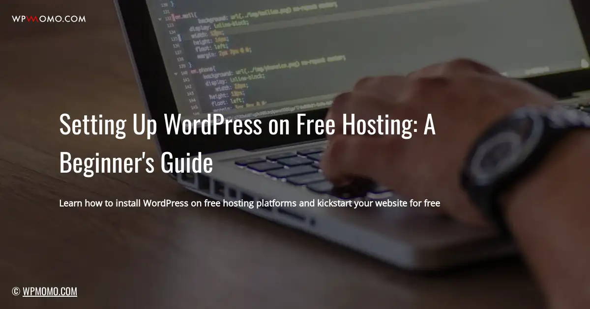 Setting Up WordPress on Free Hosting: A Beginner’s Guide