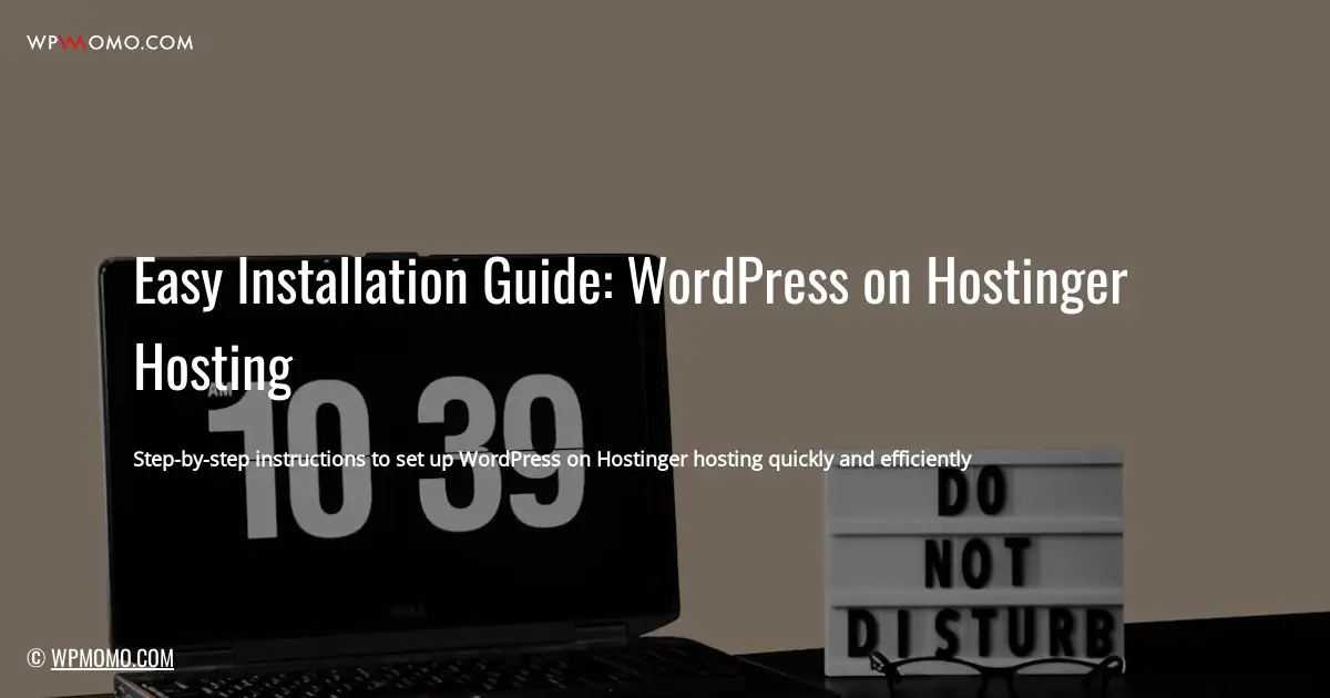 Easy Installation Guide: WordPress on Hostinger Hosting