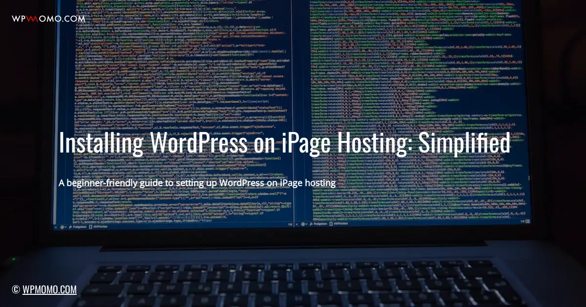 Installing WordPress on iPage Hosting: Simplified