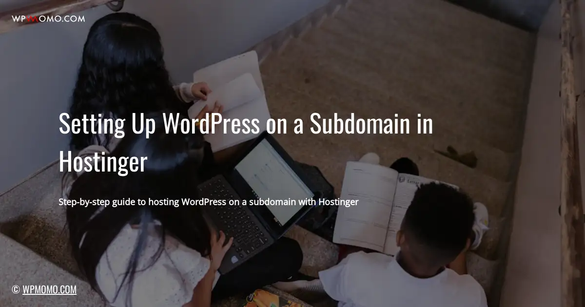 Setting Up WordPress on a Subdomain in Hostinger