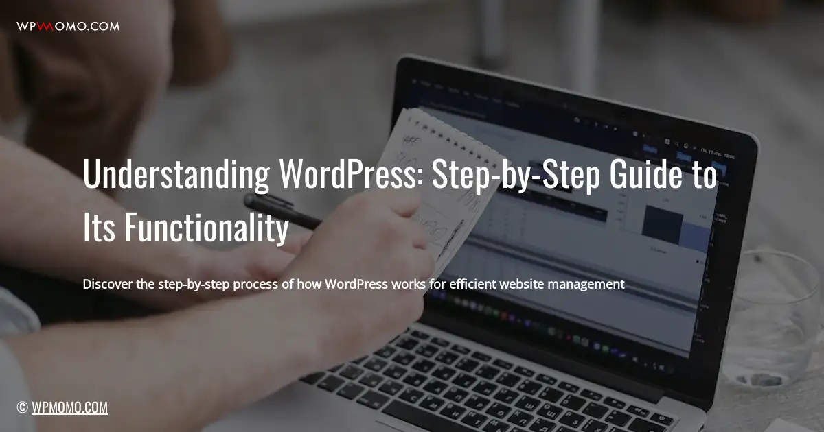 Understanding WordPress: Step-by-Step Guide to Its Functionality