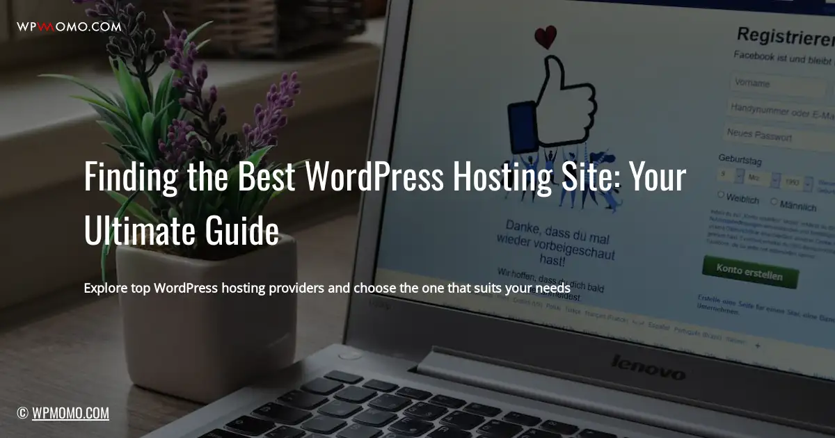 Finding the Best WordPress Hosting Site: Your Ultimate Guide